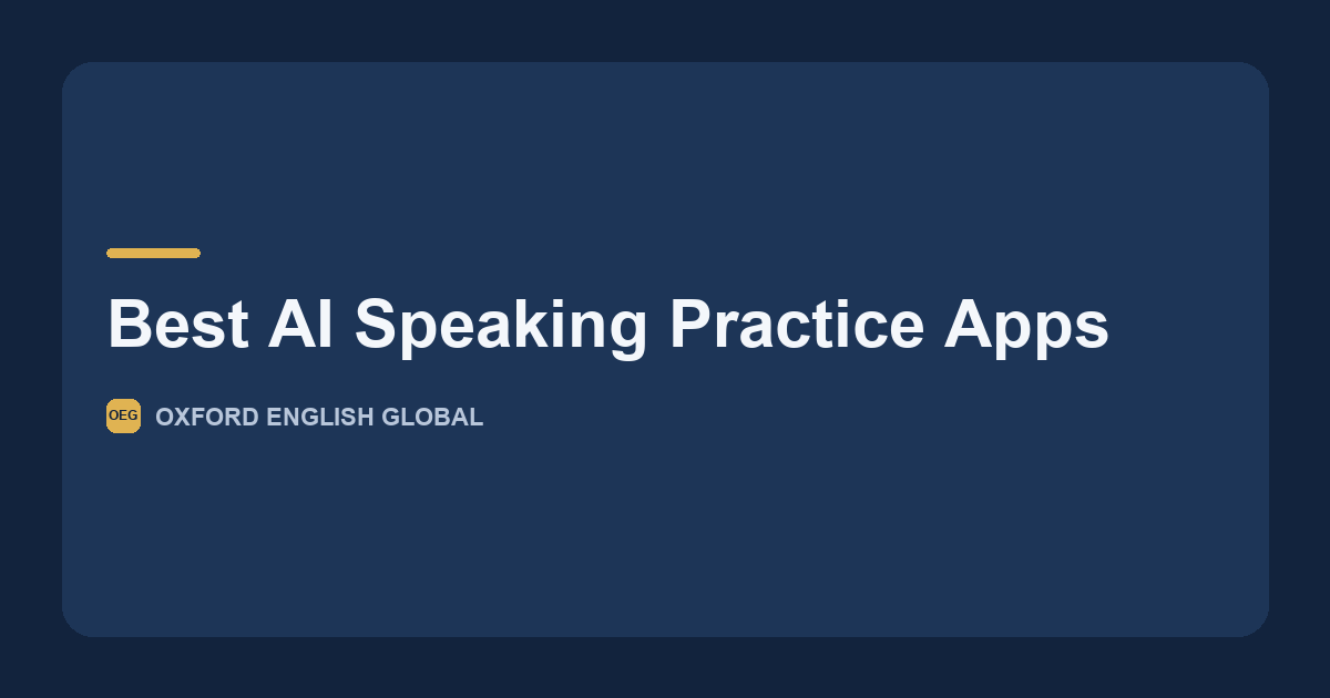 Oxford English Global instructors comparing AI speaking practice apps against CEFR speaking descriptors.